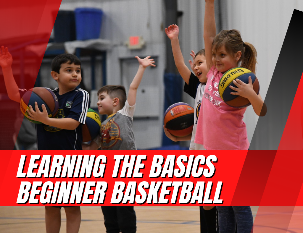 Learning the Basics Beginner Basketball_CAL Sports Academy