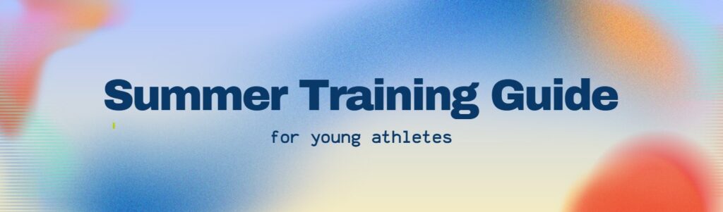 summer guide training for young athletes